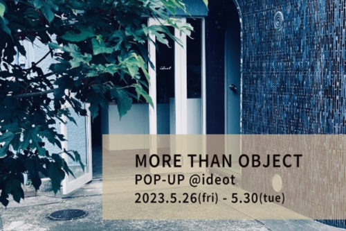 MORE THAN OBJECT　POP UP SHOP